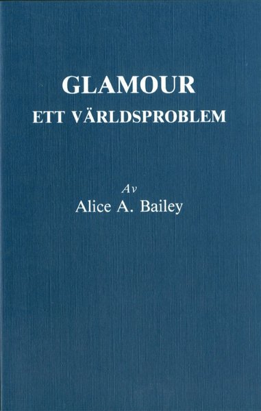 Cover for Alice A Bailey · Glamour : ett världsproblem (Paperback Book) (2004)