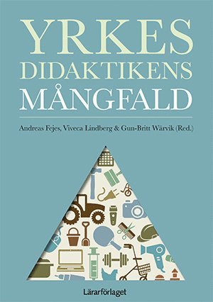 Yrkesdidaktikens mångfald - Anna Öhman - Books - Lärarförlaget - 9789188149213 - December 8, 2017