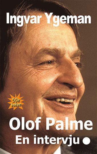 Cover for Ingvar Ygeman · Olof Palme : en intervju (Hardcover Book) (2019)