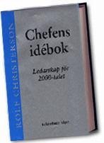 Cover for Rolf Christerson · Chefens idébok - ledarskap för 2000-talet (Indbundet Bog) (2005)