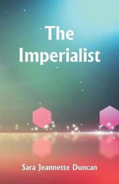 Cover for Sara Jeannette Duncan · The Imperialist (Taschenbuch) (2018)