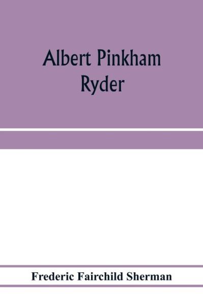 Cover for Frederic Fairchild Sherman · Albert Pinkham Ryder (Paperback Bog) (2020)