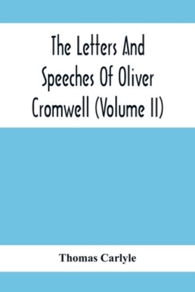 Cover for Thomas Carlyle · The Letters And Speeches Of Oliver Cromwell (Volume Ii) (Paperback Bog) (2020)