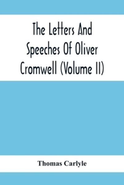 Cover for Thomas Carlyle · The Letters And Speeches Of Oliver Cromwell (Volume Ii) (Paperback Book) (2020)