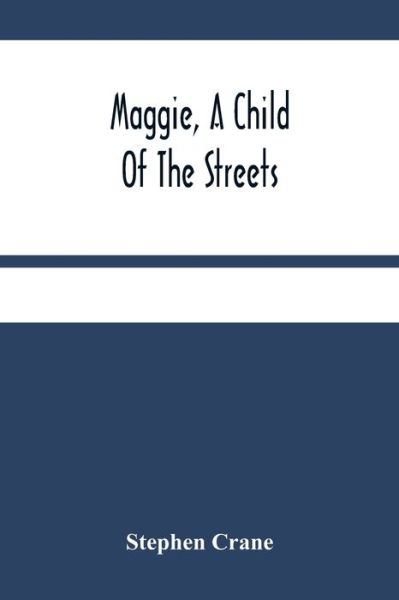 Cover for Stephen Crane · Maggie, A Child Of The Streets (Paperback Bog) (2021)