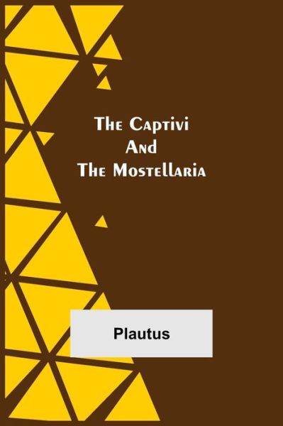 Cover for Plautus · The Captivi and the Mostellaria (Paperback Book) (2021)