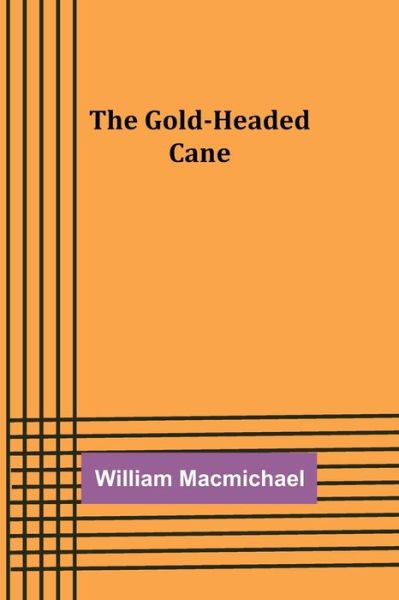 Cover for William Macmichael · The Gold-Headed Cane (Paperback Book) (2022)