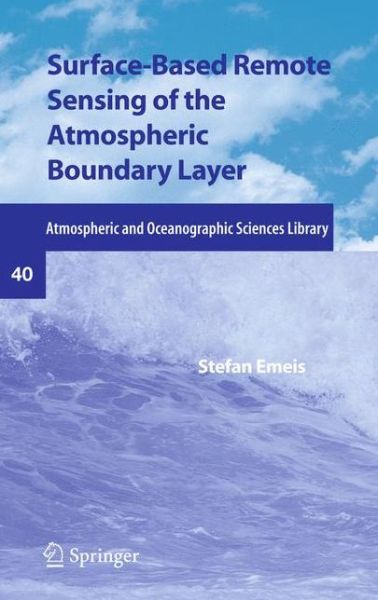 Cover for Stefan Emeis · Surface-Based Remote Sensing of the Atmospheric Boundary Layer - Atmospheric and Oceanographic Sciences Library (Pocketbok) [2011 edition] (2012)