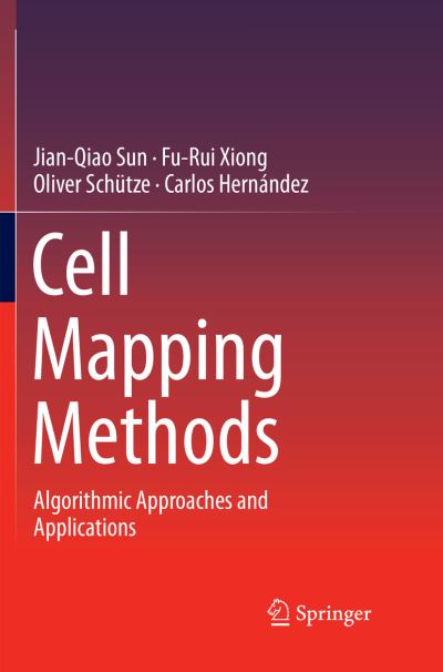 Cell Mapping Methods: Algorithmic Approaches and Applications - Jian-Qiao Sun - Livros - Springer Verlag, Singapore - 9789811344213 - 29 de dezembro de 2018