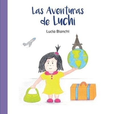 Cover for Lucia Bianchi · Las Aventuras de Luchi (Pocketbok) (2020)