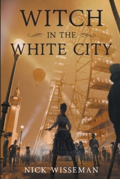 Cover for Nick Wisseman · Witch in the White City (Paperback Book) (2021)