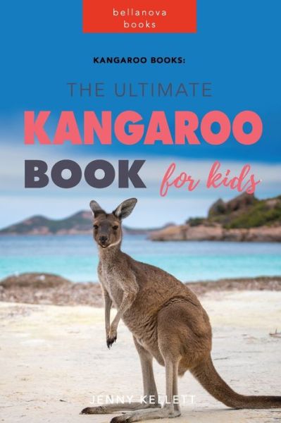 Cover for Jenny Kellett · Kangaroo Books: The Ultimate Kangaroo Book for Kids (Paperback Book) (2022)