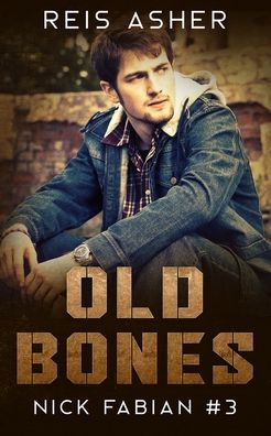 Cover for Reis Asher · Old Bones: Nick Fabian #3 (Paperback Book) (2021)