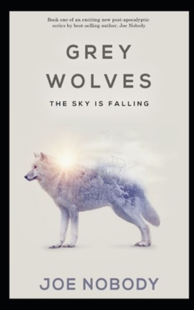 Grey Wolves - Joe Nobody - Books - Independently Published - 9798500660213 - May 8, 2021