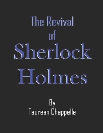 Cover for Taurean Chappelle · The Revival of Sherlock Holmes (Paperback Book) (2021)