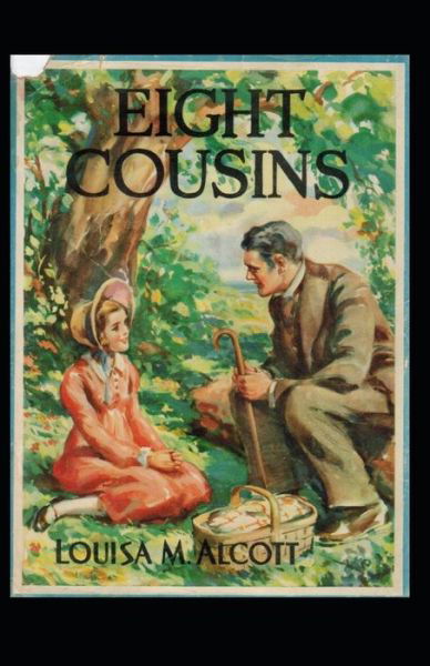 Cover for Louisa May Alcott · Eight Cousins by Louisa May Alcott: (Paperback Book) [Illustrated edition] (2021)