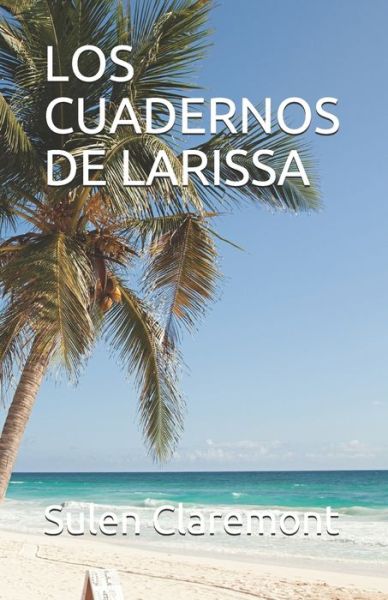 Cover for Sulen Maria Claremont · Los Cuadernos de Larissa (Taschenbuch) (2021)