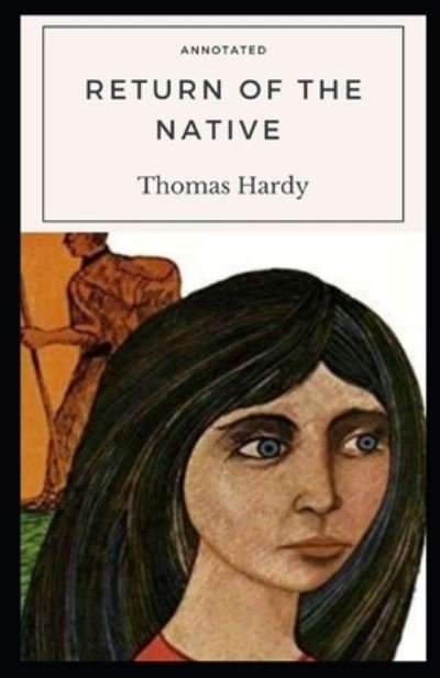 Cover for Thomas Hardy · Return of the Native Annotated: (Paperback Bog) [Classic edition] (2021)
