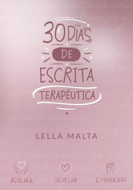 Cover for Malta Lella Malta · 30 Dias De Escrita Terapeutica (Paperback Book) (2021)