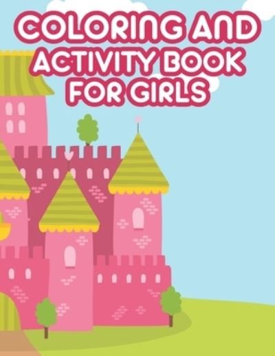 Cover for B S Publishing · Coloring And Activity Book For Girls: Activity Sheets With Designs To Color, Trace, And More, Coloring Sheets With Word Searches And More (Pocketbok) (2020)
