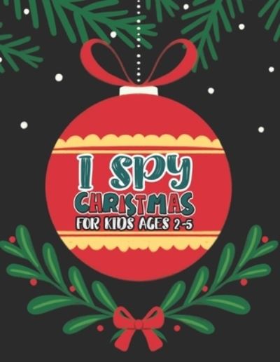 Cover for Mimouni Publishing Group · I Spy Christmas Book For Kids Ages 2-5 (Paperback Book) (2020)