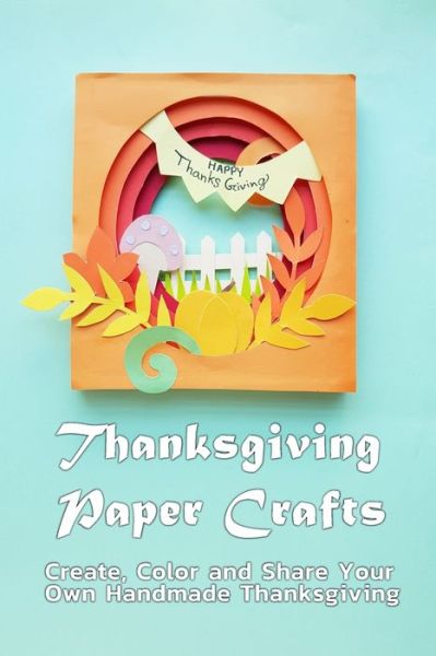 Cover for Jamila Branch · Thanksgiving Paper Crafts (Paperback Book) (2020)