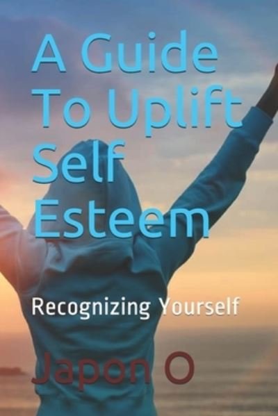 Cover for Japon O · A Guide To Uplift Self Esteem (Paperback Book) (2020)