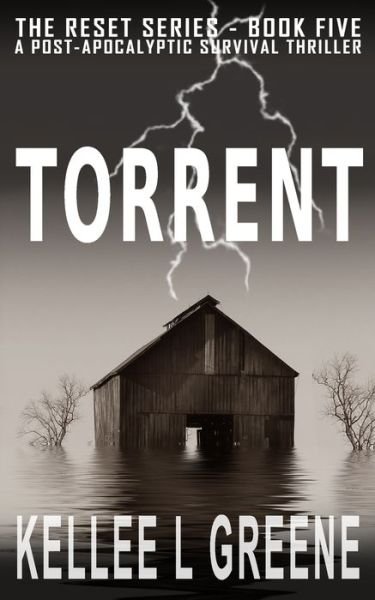 Cover for Kellee L Greene · Torrent - A Post-Apocalyptic Survival Thriller (Paperback Book) (2020)