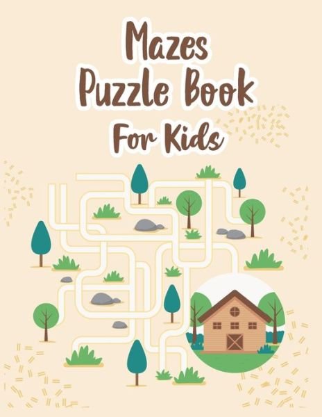 Mazes Puzzle Book For Kids - P Chow - Books - Independently Published - 9798583856213 - December 19, 2020