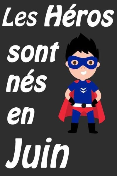 Cover for Cadeaux D Pour Votre Enfants · Les Heros Sont Nes En Juin (Pocketbok) (2020)