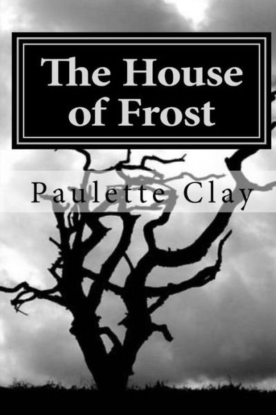 Cover for Paulette Clay · The House of Frost (Paperback Book) (2020)