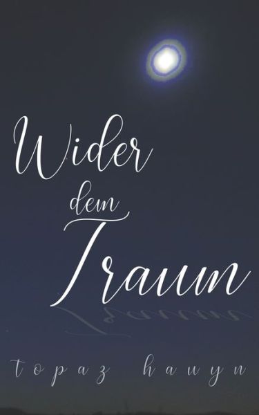 Cover for Topaz Hauyn · Wider dem Traum (Paperback Book) (2020)