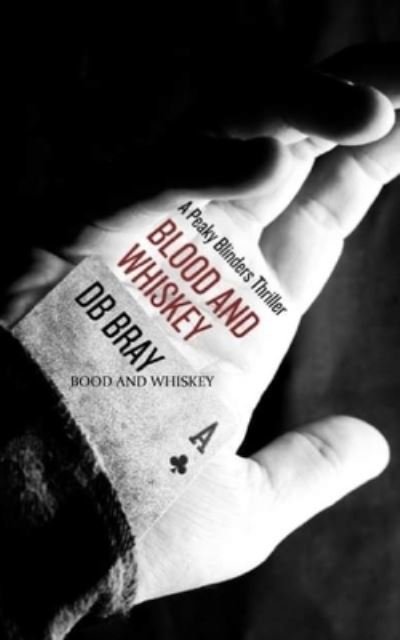 Blood & Whiskey - Db Bray - Livros - Independently Published - 9798643473213 - 6 de maio de 2020