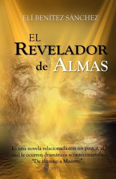 Cover for Eli Benitez Sanchez · El revelador de almas: De alumno a maestro (Paperback Book) (2020)