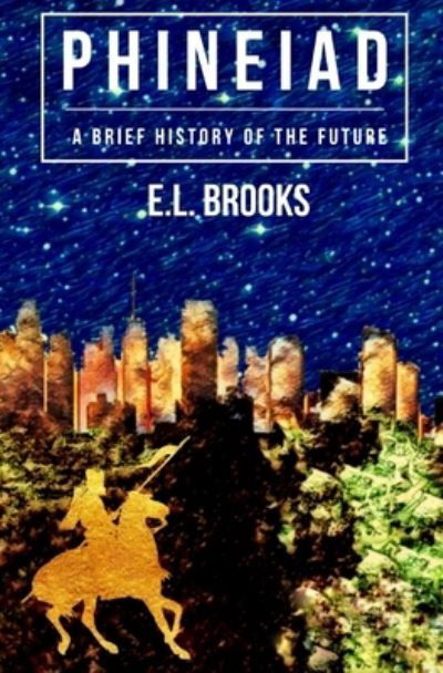 Cover for E L Brooks · Phineiad: A Brief History of the Future (Paperback Book) (2020)