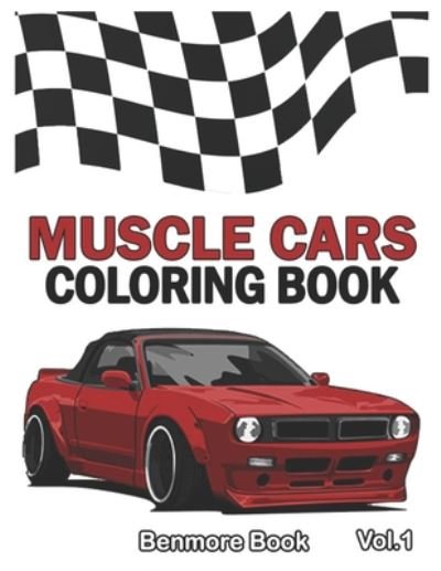 Muscle Cars - Benmore Book - Books - Independently Published - 9798657573213 - June 28, 2020