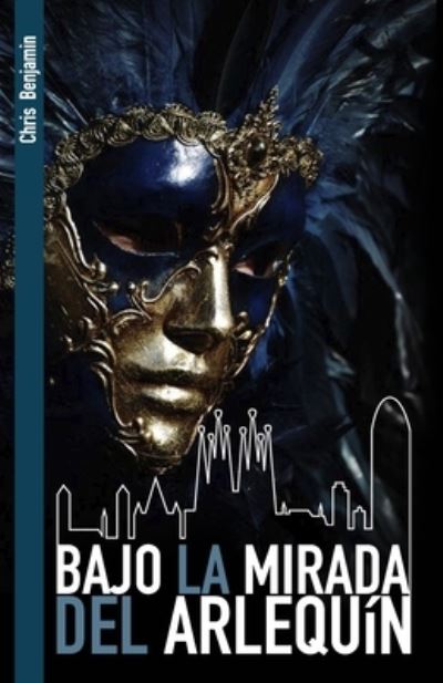 Cover for Chris Benjamin · Bajo la mirada del arlequin (Taschenbuch) (2020)