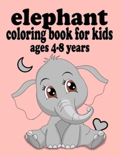 Cover for Coloring Book · Elephant Coloring Book for Kids Ages 4-8 Years (Pocketbok) (2021)