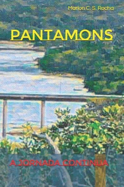 Cover for Marlon C S Rocha · Pantamons: A jornada continua - Pantamons (Paperback Book) (2021)