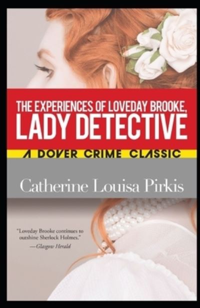 Cover for Catherine Louisa Pirkis · The Experiences of Loveday Brooke, Lady Detective Illustrated (Paperback Book) (2021)