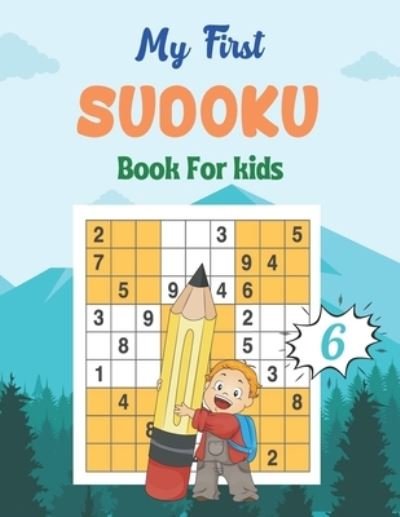 Cover for Zea Barton · My First SUDOKU Book For kids 6 (Pocketbok) (2021)