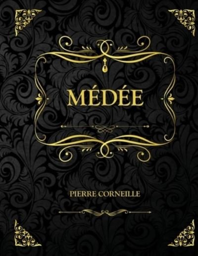 Cover for Pierre Corneille · Medee: Edition Collector - Pierre Corneille (Taschenbuch) (2021)