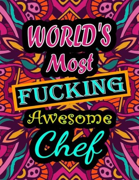 Cover for Thomas Alpha · World's Most Fucking Awesome chef: adult coloring book - A Sweary chef Coloring Book and Mandala coloring pages - Gift Idea for chef birthday - Funny, Snarky, Swear Word Coloring book for adults - (chef gifts) (Pocketbok) (2021)