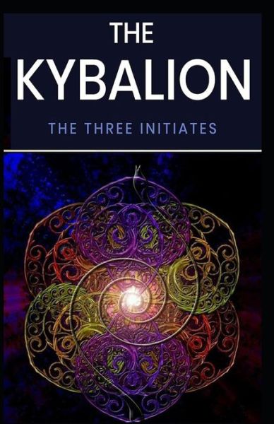 Kybalion - Three Initiates - Books - Independently Published - 9798748947213 - May 5, 2021