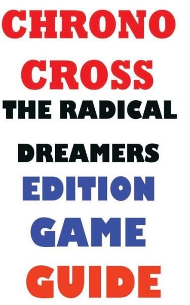 Radical Dreamers Walkthrough Guide