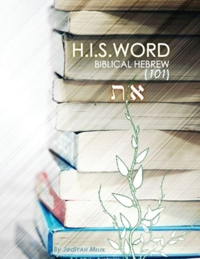 Cover for JediYAH Melek · H.i.s. Word Biblical Hebrew 101 (Book) (2021)