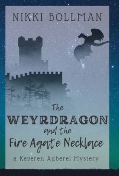 Cover for Nikki Bollman · The Weyrdragon and the Fire Agate Necklace (Hardcover Book) (2022)