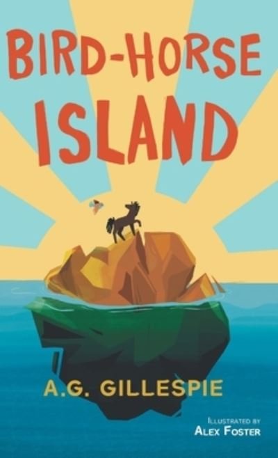 Cover for A G Gillespie · Bird-Horse Island (Innbunden bok) (2023)