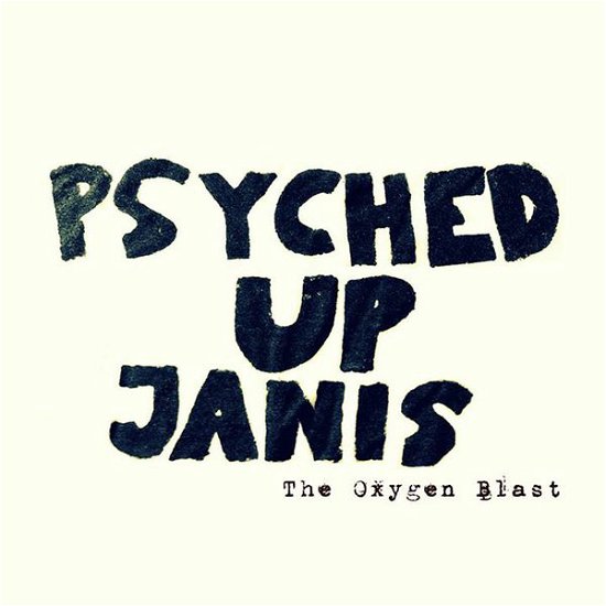 Cover for Psyched Up Janis · The Oxygen Blast (CD) (2014)