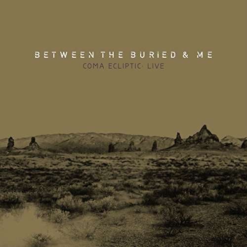 Coma Ecliptic - Between the Buried & Me - Música - METAL BLADE RECORDS - 0039841550214 - 12 de maio de 2017